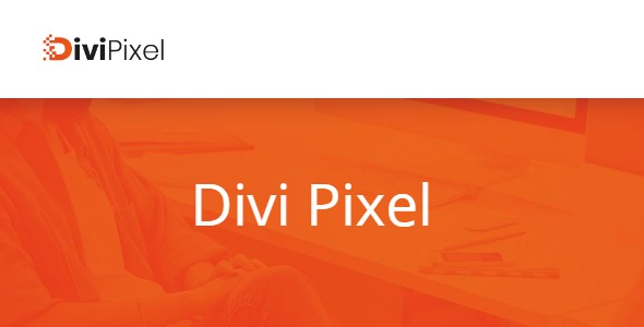 Divi Pixel - Powerful Tools for Divi Pros