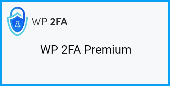 WP 2FA Premium - Two-factor authentication for WordPress